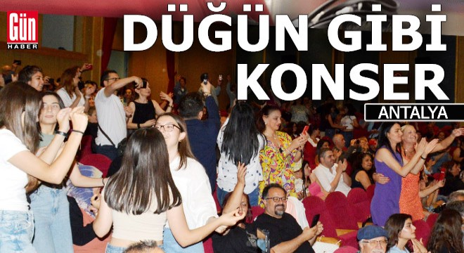 Antalya'da düğün gibi konser