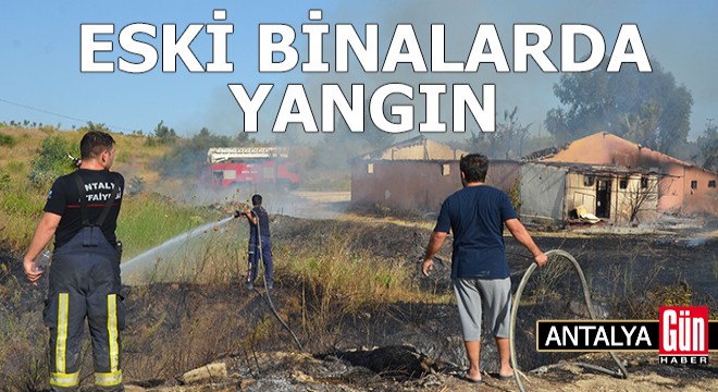 Antalya'da eski binalarda yangın