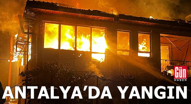 Antalya'da ev yangını