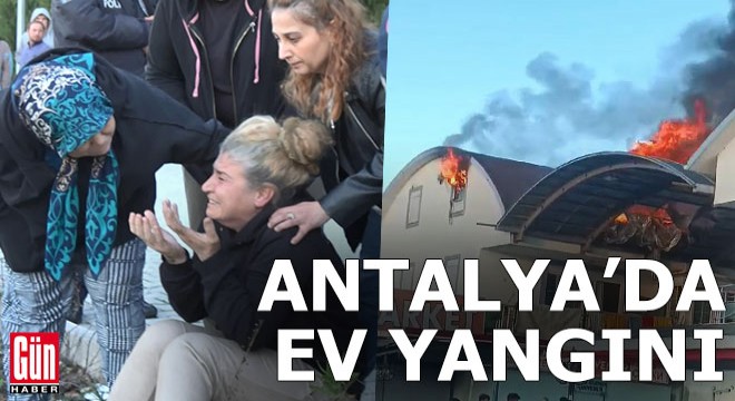 Antalya'da ev yangını