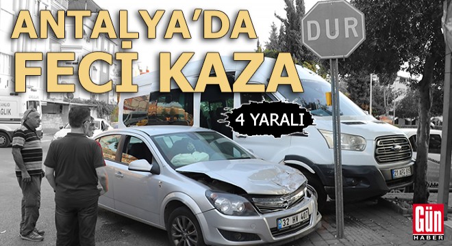 Antalya'da feci kaza: 4 yaralı