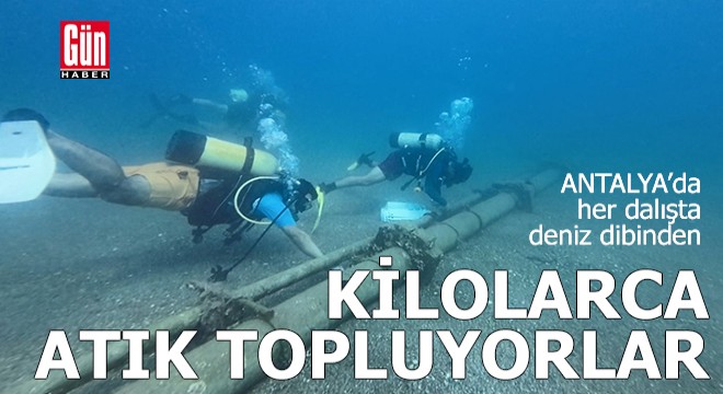 Antalya'da her dalışta deniz dibinden kilolarca atık topluyorlar