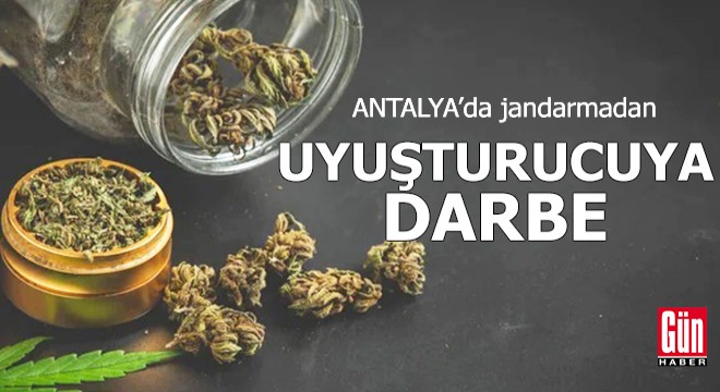 Antalya'da jandarmadan uyuşturucuya darbe