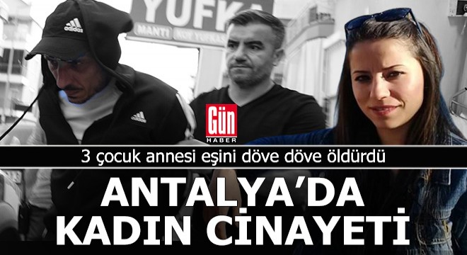 Antalya'da kadın cinayeti