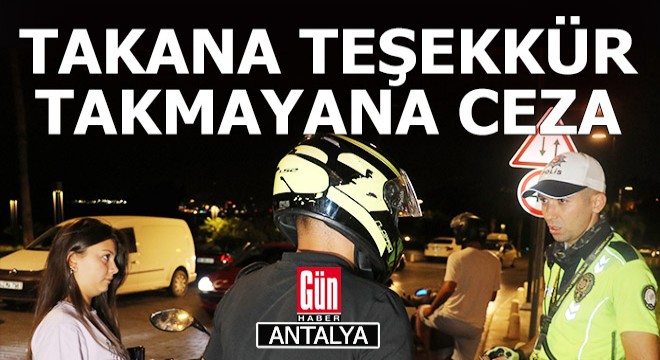 Antalya'da kask takanlara polis teşekkürü