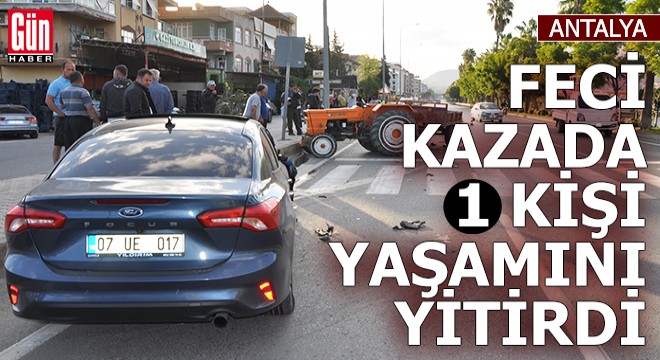 Antalya'da kaza: 1 ölü