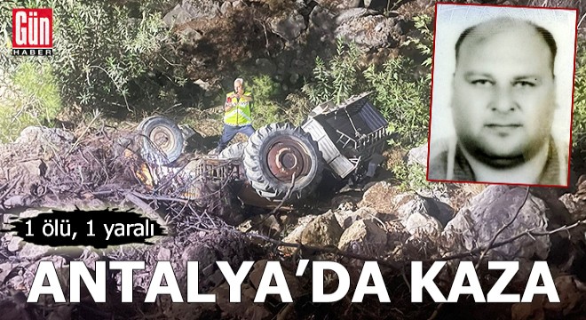 Antalya'da kaza: 1 ölü, 1 yaralı