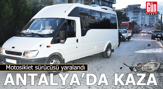 Antalya'da kaza: 1 yaralı