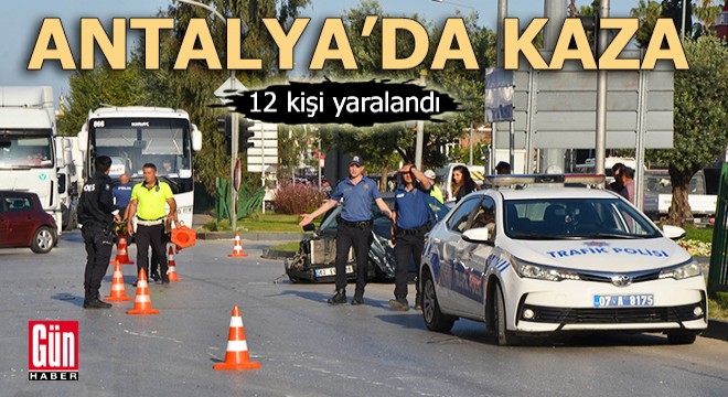 Antalya'da kaza: 12 yaralı