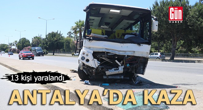 Antalya'da kaza: 13 yaralı