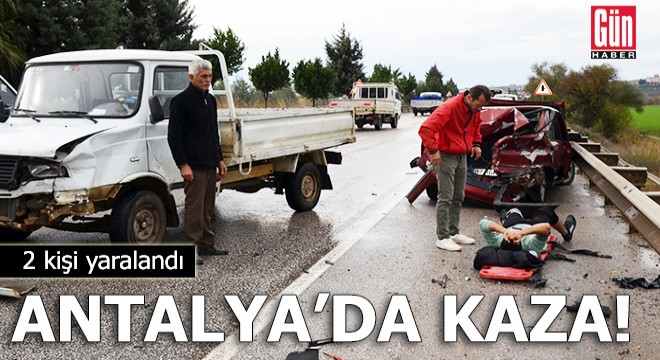 Antalya'da kaza: 2 yaralı