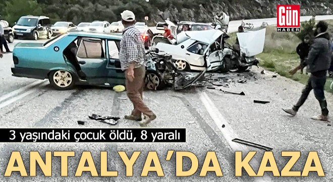 Antalya’da kaza; 3 yaşındaki çocuk öldü, 8 yaralı