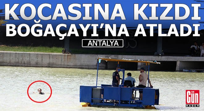 Antalya'da kocasına kızan kadın Boğaçayı'na atladı