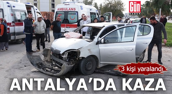 Antalya'da kontrolsüz kavşakta kaza: 3 yaralı