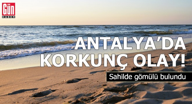 Antalya'da korkunç olay!