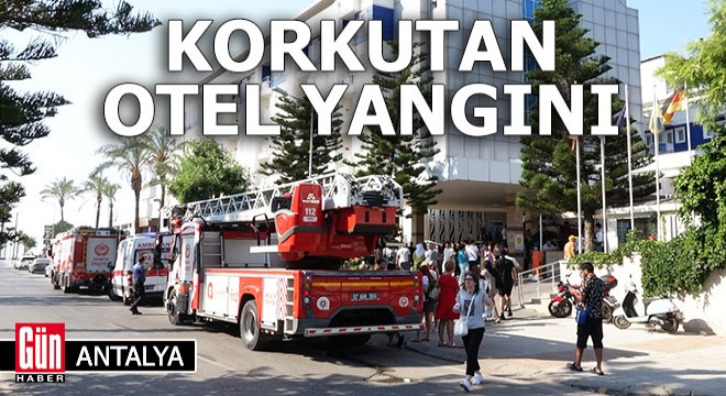 Antalya'da korkutan otel yangını