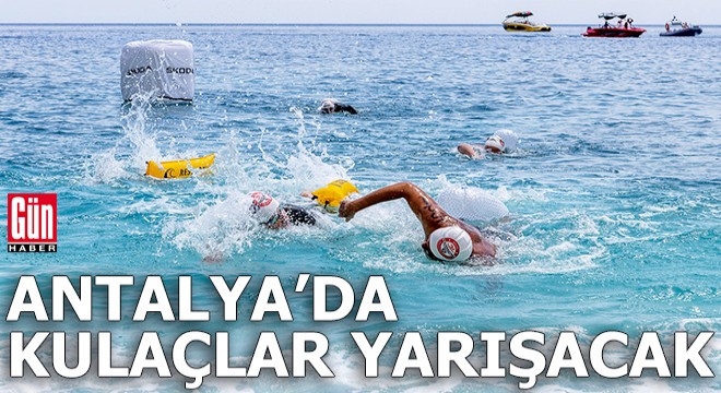 Antalya'da kulaçlar yarışacak