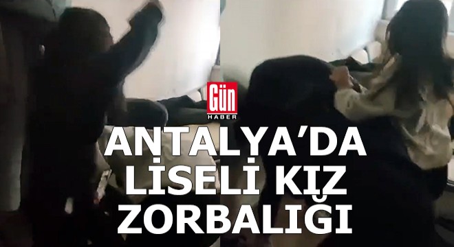 Antalya'da liseli kızların 'Akran zorbalığı'