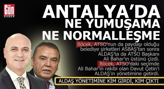 Antalya'da ne yumuşama, ne normalleşme var