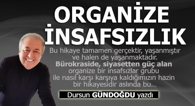 Antalya'da organize bir insafsızlık