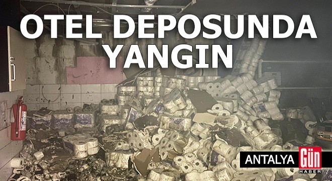 Antalya'da otel deposunda korkutan yangın