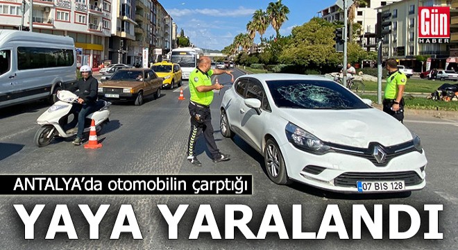 Antalya'da otomobilin çarptığı yaya yaralandı