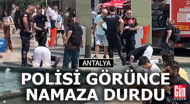 Antalya'da polisi görünce namaza duran gencin kimliği belli oldu