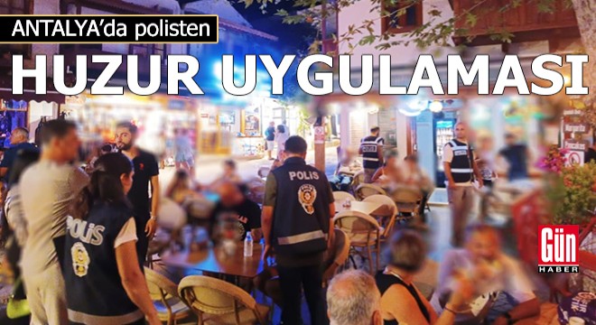 Antalya'da polisten 'huzur' uygulaması