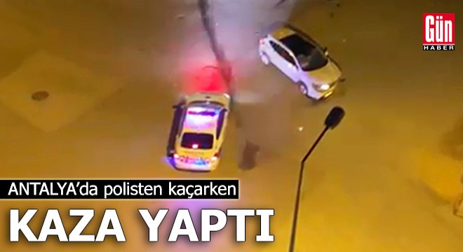 Antalya'da polisten kaçan sürücü kaza yaptı: 2 gözaltı