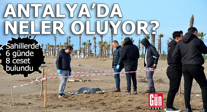 Antalya'da sahilde 6 günde 8 ceset bulundu