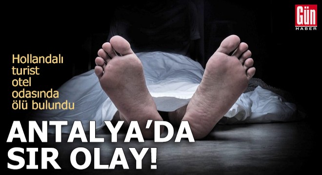 Antalya'da sır olay!