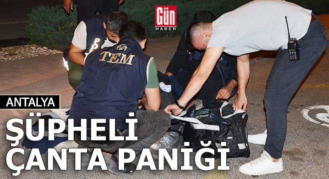 Antalya'da şüpheli çanta paniği