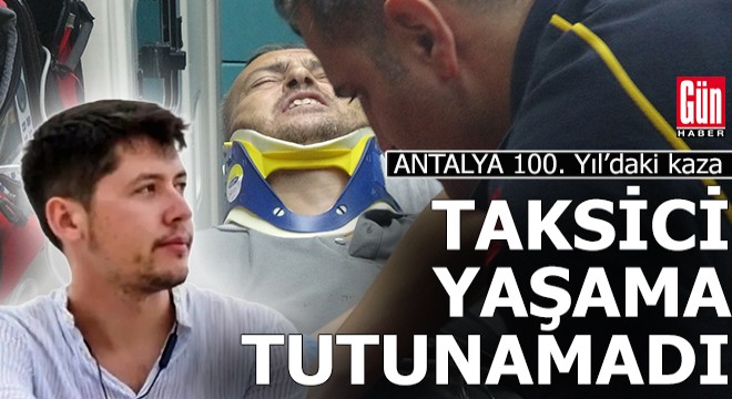 Antalya'da taksi ile minibüs çarpıştı: 1 ölü, 2 yaralı