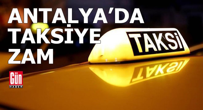 Antalya'da taksiye zam