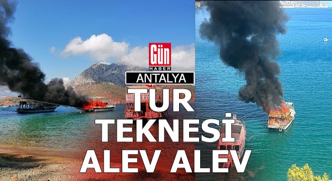 Antalya'da tur teknesi yandı