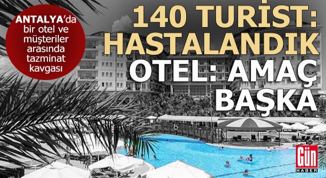 Antalya'da turistlerle bir otelin 'Tazminat' kavgası