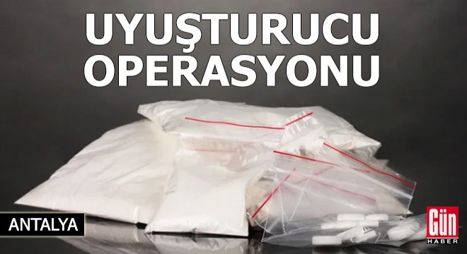 Antalya'da uyuşturucu operasyonu