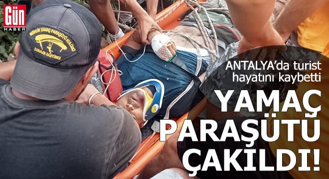 Antalya'da yamaç paraşütündeki turist hayatını kaybetti