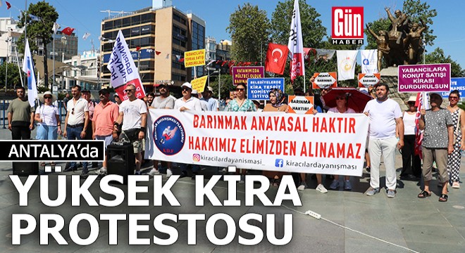 Antalya'da yüksek kira protestosu