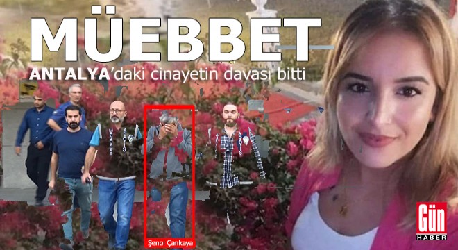 Antalya'daki cinayet duruşmasından karar çıktı; Müebbet...