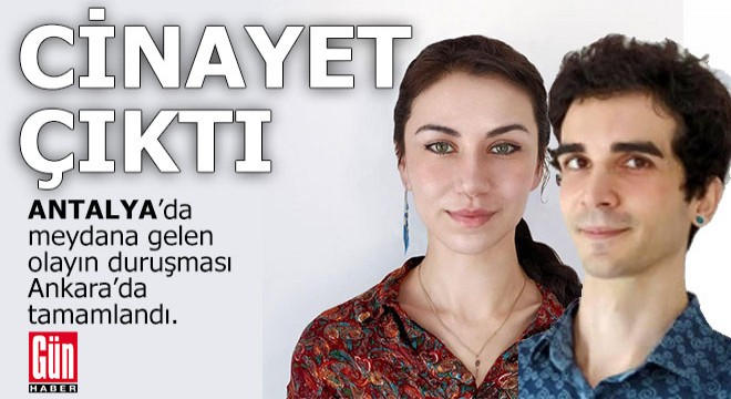 Antalya'da ölümle sonuçlanan olayın duruşması bitti: Kaza değil cinayet...