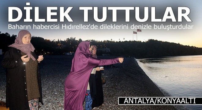 Antalya'dan Hıdırellez görüntüleri...