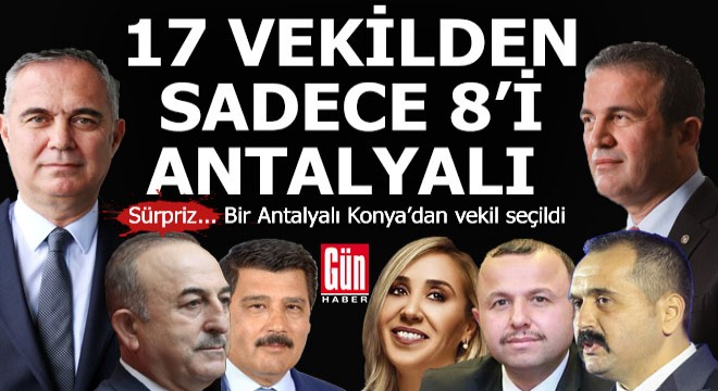 Antalya'dan seçilen 17 vekilden 8'i Antalyalı