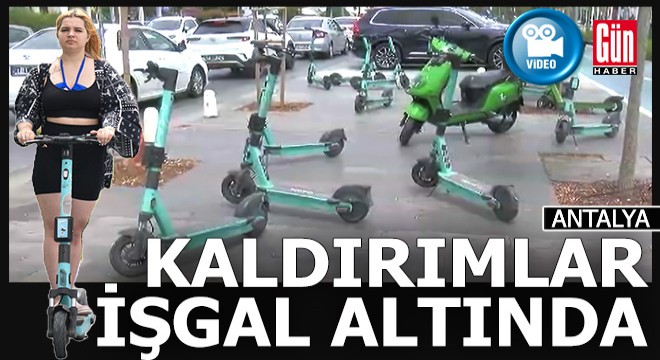 Antalya kaldırımları skuter işgalinde