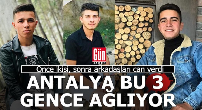 Antalya kazada can veren bu 3 gence ağlıyor