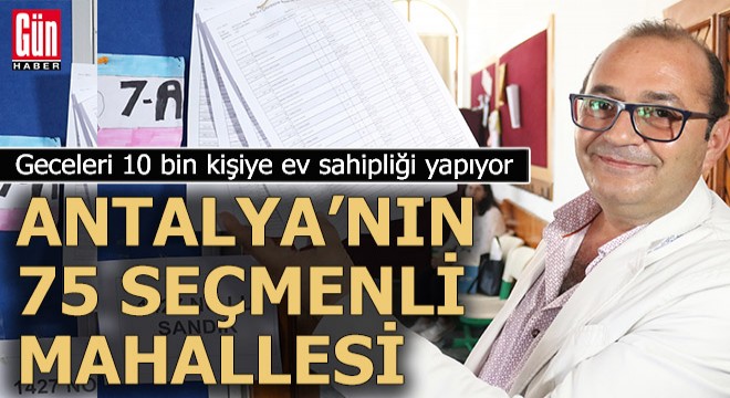 Antalya'nın 75 seçmenli mahallesi