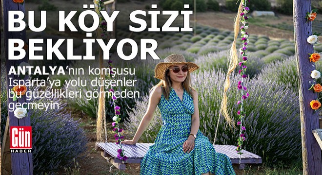 Antalya'nın komşu ilindeki bu köy sizi bekliyor