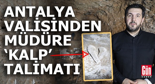 Antalya valisinden müdüre 'Kalp' talimatı