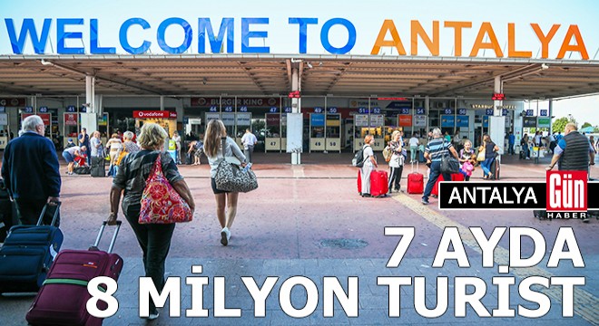 Antalya'ya 7 ayda 8 milyon 184 bin 89 turist geldi