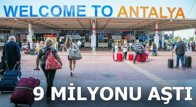 Antalya'ya gelen turist sayısı 9 milyonu aştı